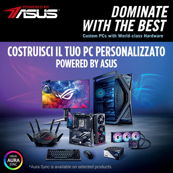 Costruisci il tuo PC personalizzato Powered By ASUS